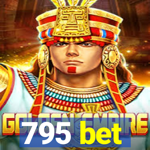 795 bet